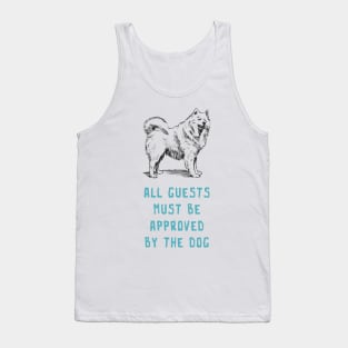 All Guests Must Be Approved By The Dog Tank Top
